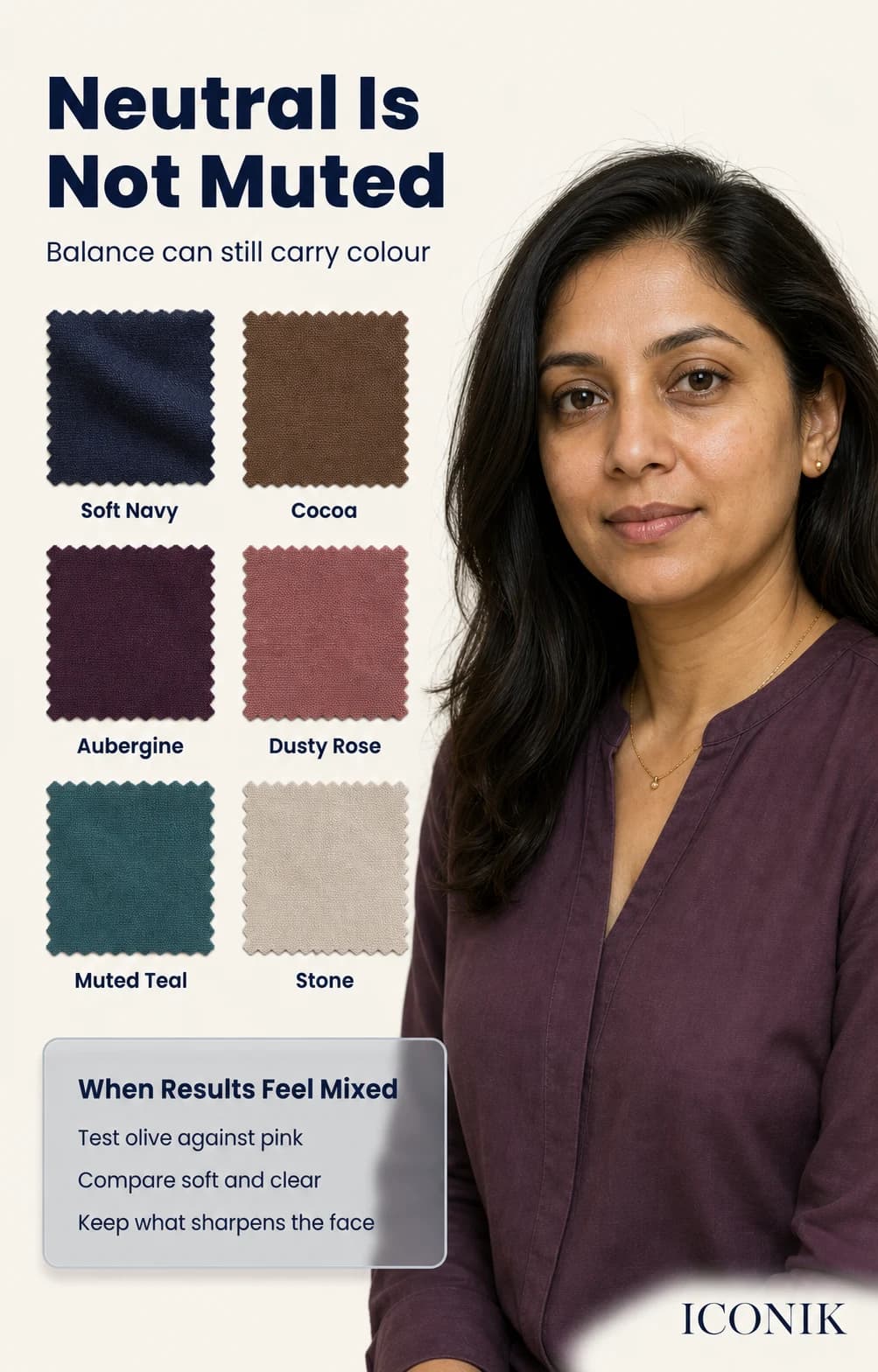 Neutral olive Indian skin with navy, cocoa, aubergine, dusty rose, muted teal and stone.